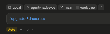 Claude Code prompt bar in the agent-native-os project with /upgrade-8d-secrets typed in